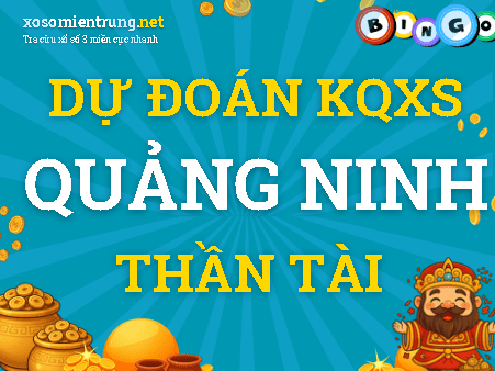 Dự đoán Quảng Ninh 03/03/2020 (Thứ 3), soi cầu Xổ Số Quảng Ninh