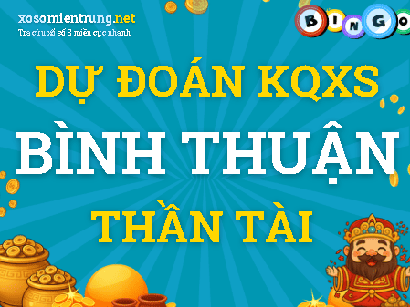 Dự đoán Bình Thuận 15/10/2026 (Thứ 5), soi cầu Xổ Số Bình Thuận