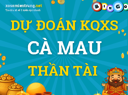 Dự đoán Cà Mau 12/10/2026 (Thứ 2), soi cầu Xổ Số Cà Mau