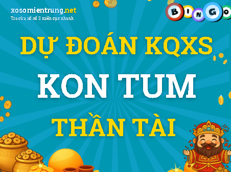 Dự đoán Kon Tum 11/10/2026 (Chủ nhật), soi cầu Xổ Số Kon Tum