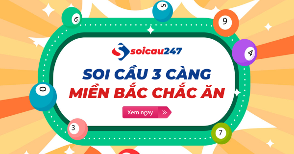 Soi cầu 3 càng Bắc Trung Nam chuẩn xác nhất