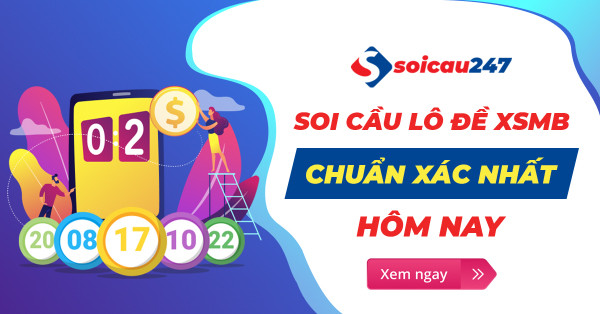 Soi cầu lô đề chuẩn - Soi cầu lô đề XSMB chuẩn nhất hôm nay